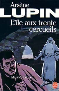 L'île aux trente cercueils Tome I - Maurice Leblanc