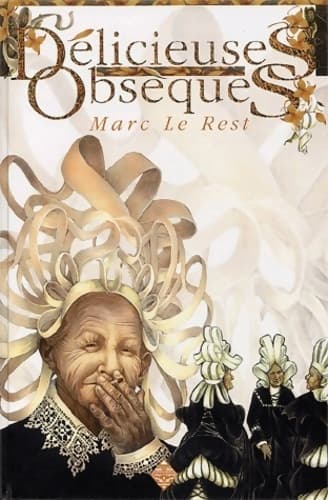 Délicieuses obsèques - Marc Le Rest