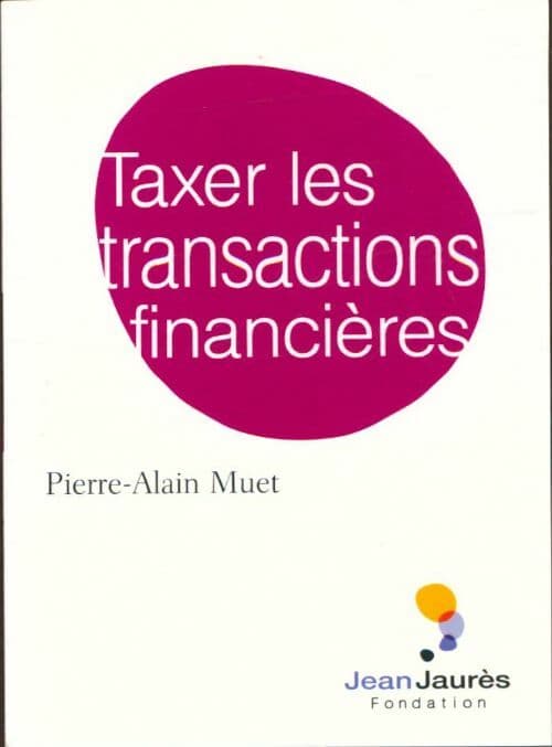 Taxer les transactions financières - Pierre-Alain Muet