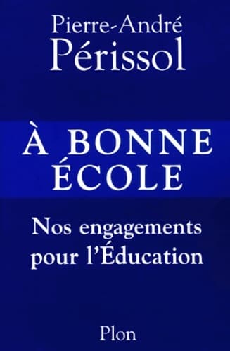 A bonne école : Nos engagements pour l'éducation - Pierre-André Périssol